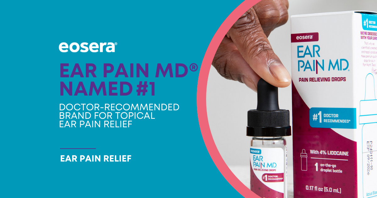 eosera® EAR PAIN MD® Named Number One Doctor-Recommended Brand For Topical Ear Pain Relief